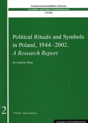 Political Rituals and Symbols in Poland, 1944-2002 - Izabella Main