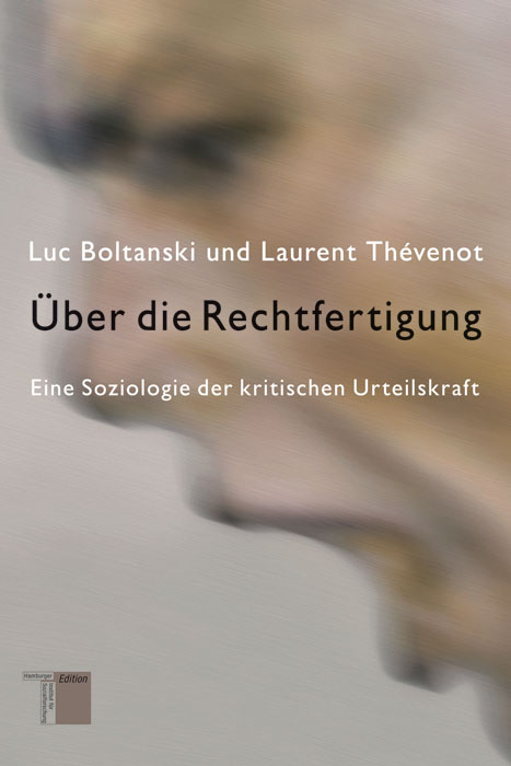 Über die Rechtfertigung - Luc Boltanski, Laurent Thévenot