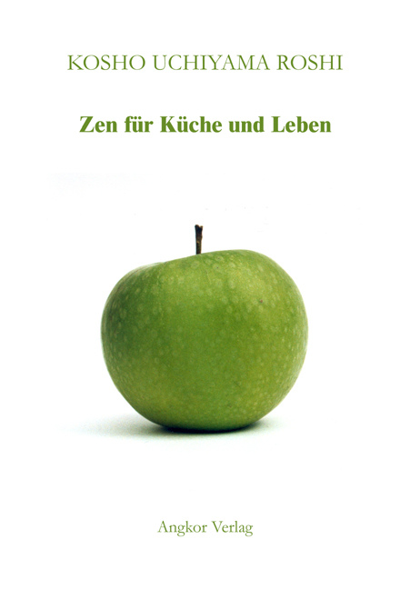 Zen für Küche und Leben - Kosho Uchiyama