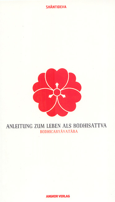 Anleitung zum Leben als Bodhisattva -  Shantideva