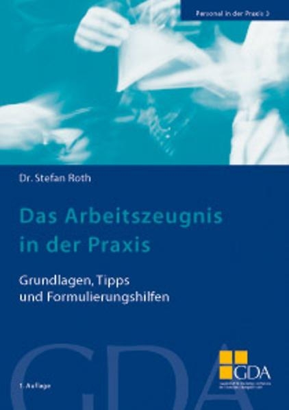 Personal in der Praxis. Band 1-5 / Das Arbeitszeugnis in der Praxis - Stefan Roth, Michael Worzalla, Tibor Lelley, Patricia Will, Andrea Nicolai