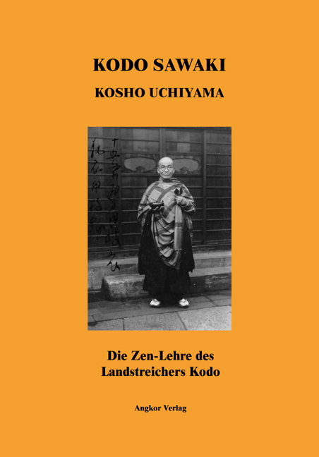 Die Zen-Lehre des Landstreichers Kodo - Kodo Sawaki, Kosho Uchiyama