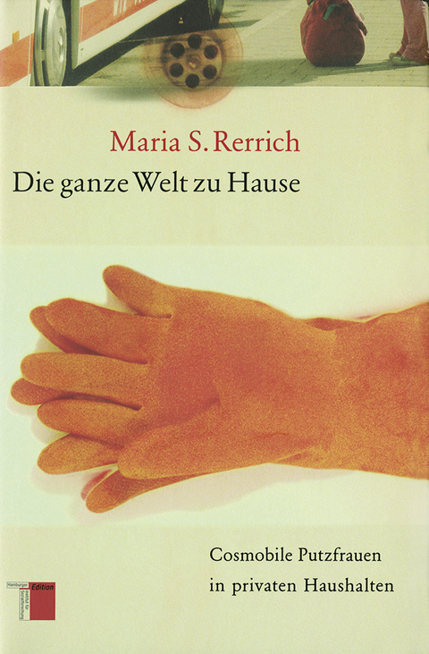 Die ganze Welt zu Hause - Maria S. Rerrich