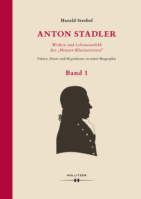 Anton Stadler: Wirken und Lebensumfeld des "Mozart-Klarinettisten" - Harald Strebel