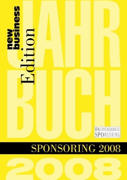 Jahrbuch sponsoring. New Business Edition / Jahrbuch Sponsoring 2008 - 