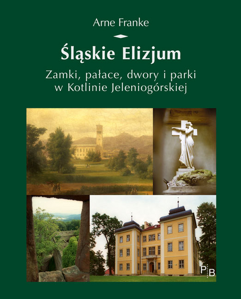 Śląskie elizjum - Arne Franke