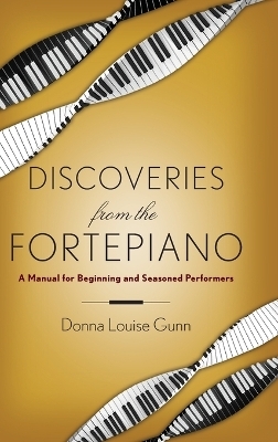 Discoveries from the Fortepiano - Donna Louise Gunn