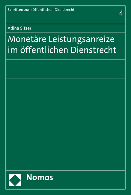 Monetäre Leistungsanreize im öffentlichen Dienstrecht - Adina Sitzer