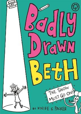 Badly Drawn Beth: The Show Must Go On! - Knife &amp Packer;  