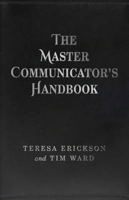 Master Communicator`s Handbook, The - Teresa Erickson, Tim Ward