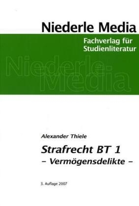 Einführung in das Strafrecht (BT) 1 - Alexander Thiele