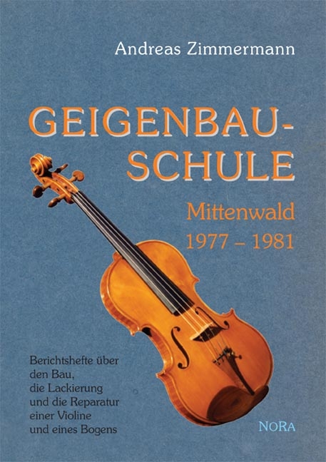 Geigenbauschule Mittenwald 1977 - 1981 - Andreas Zimmermann