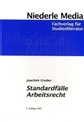 Standardfälle Arbeitsrecht - Joachim Gruber