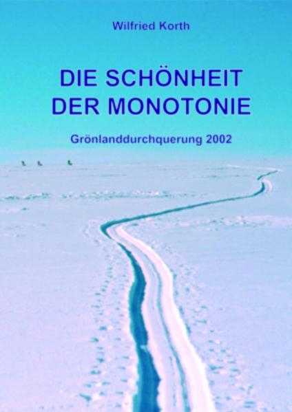 Die Schönheit der Monotonie - Wilfried Korth