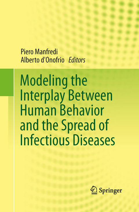 Modeling the Interplay Between Human Behavior and the Spread of Infectious Diseases - 