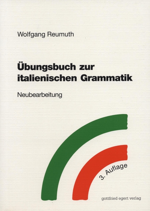 Übungsbuch zur italienischen Grammatik - Wolfgang Reumuth