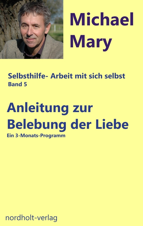 Anleitung zur Belebung der Liebe - Michael Mary