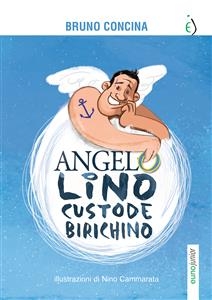 Angelo Lino custode birichino - Bruno Concina