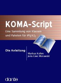 KOMA-Script - Die Anleitung - Markus Kohm, Jens U Morawski