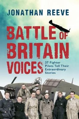 Battle of Britain Voices - Jonathan Reeve