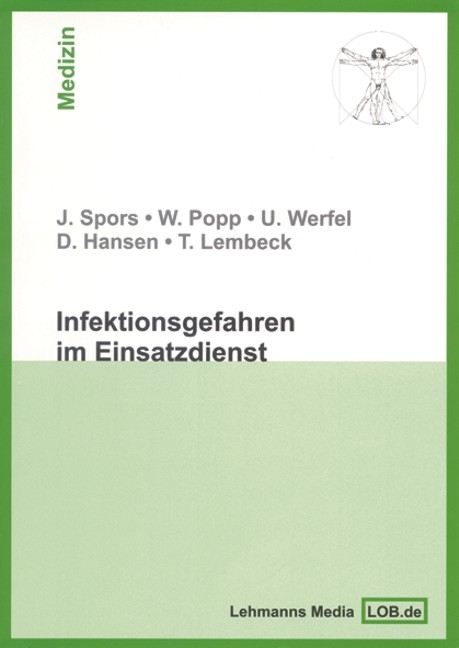 Infektionsgefahren im Einsatzdienst - Jörg Spors, Walter Popp, Uwe Werfel, Dorothea Hansen, Thomas Lembeck