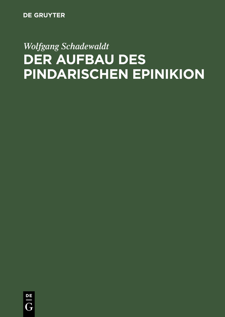 Der Aufbau des Pindarischen Epinikion - Wolfgang Schadewaldt