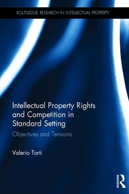 Intellectual Property Rights and Competition in Standard Setting - Valerio Torti