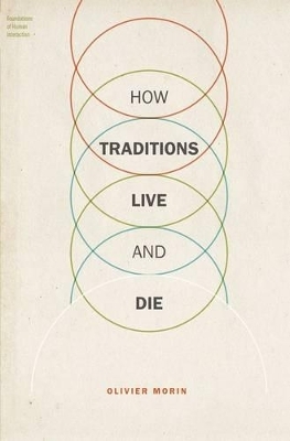 How Traditions Live and Die - Olivier Morin