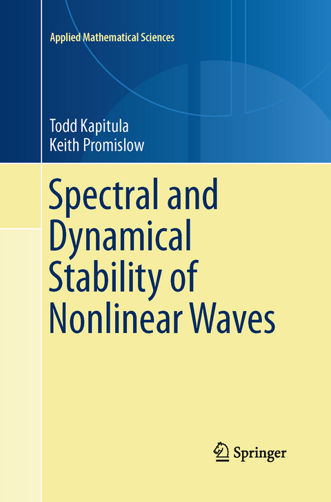 Spectral and Dynamical Stability of Nonlinear Waves - Todd Kapitula, Keith Promislow