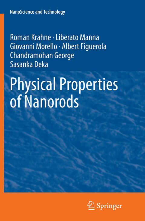 Physical Properties of Nanorods - Roman Krahne, Liberato Manna, Giovanni Morello, Albert Figuerola, Chandramohan George, Sasanka Deka