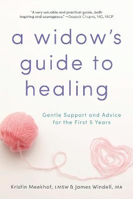 A Widow's Guide to Healing - James Windell, Kristin Meekhof