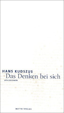 Das Denken bei sich - Hans Kudszus