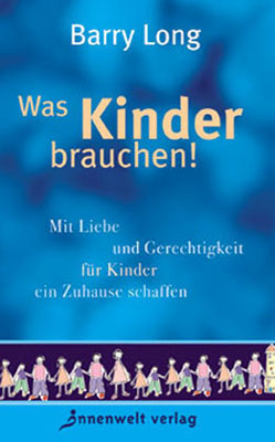 Was Kinder brauchen! - Barry Long