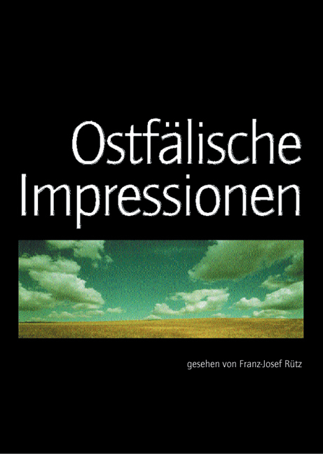 Ostfälische Impressionen - Franz J Rütz