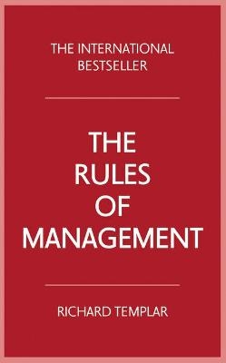 Rules of Management, The - Richard Templar