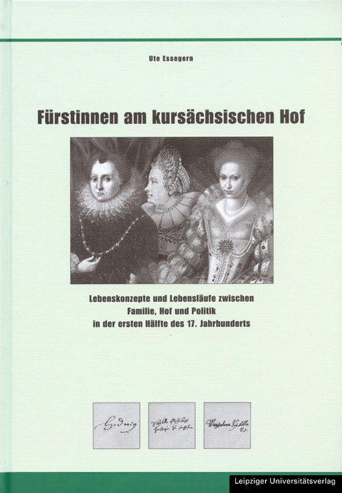 Fürstinnen am kursächsischen Hof - Ute Essegern