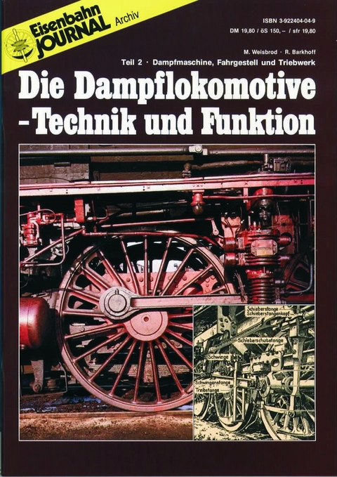 Die Dampflokomotive. Technik und Funktion / Die Dampflokomotive - Technik und Funktion - Teil 2 - Reinhold Barkhoff, Manfred Weisbrod