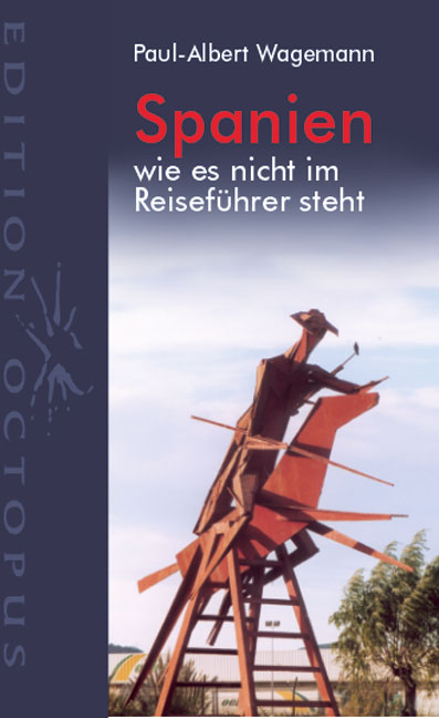 Spanien wie es nicht im Reiseführer steht - Paul A Wagemann
