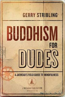 Buddhism for Dudes - Gerry Stribling