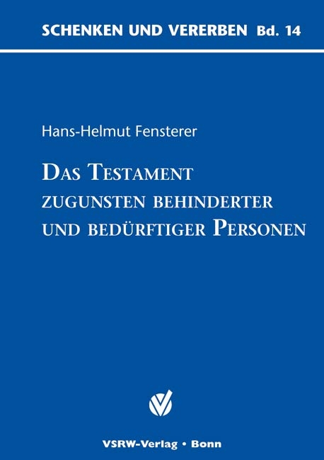 Das Testament zugunsten behinderter und bedürftiger Personen - Hans H Fensterer