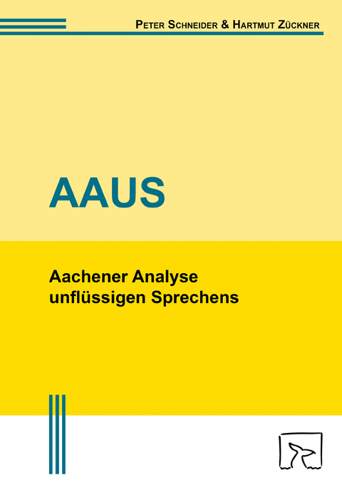 Aachener Analyse unflüssigen Sprechens (AAUS) - Peter Schneider, Hartmut Zückner