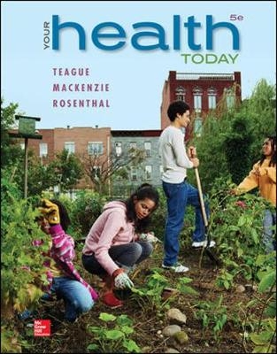 Your Health Today: Choices in a Changing Society Loose Leaf Edition - Michael Teague, David Rosenthal, Sara MacKenzie