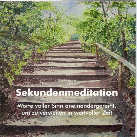 Sekundenmeditation - Ursula Koch