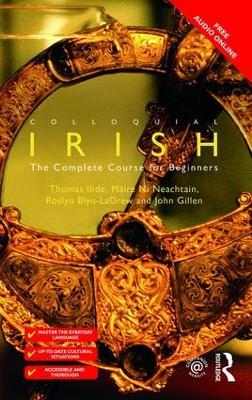 Colloquial Irish - Roslyn Blyn-LaDrew, John Gillen, Tomás Ó hÍde, Máire Ní Neachtain