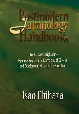 Postmodern Japanology Handbook - Isao Ebihara