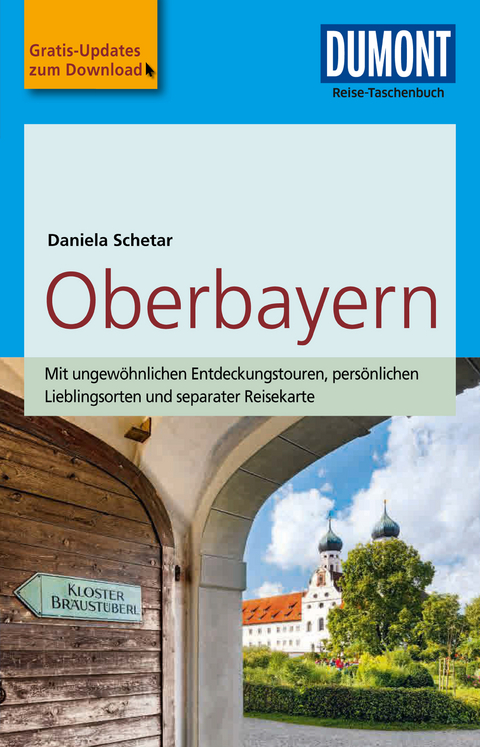 DuMont Reise-Taschenbuch Reiseführer Oberbayern - Daniela Schetar