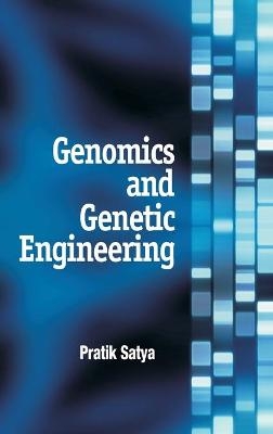 Genomics and Genetic Engineering - Pratik Satya