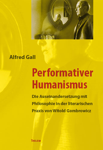 Performativer Humanismus - Alfred Gall