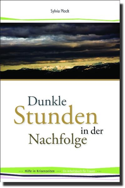 Dunkle Stunden in der Nachfolge - Sylvia Plock