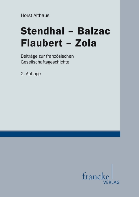 Stendhal-Balzac-Flaubert-Zola - Horst Althaus